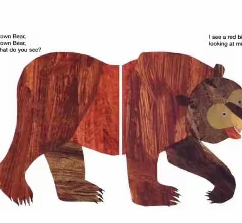 Brown Bear, Brown Bear,What Do You See?