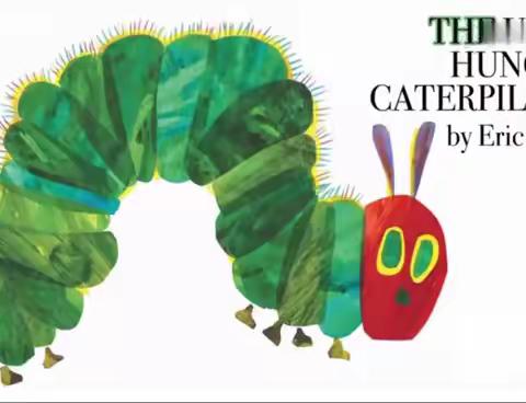 The Hungry Caterpillar 饥饿的毛毛虫