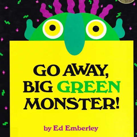 go away, A big Green Monster