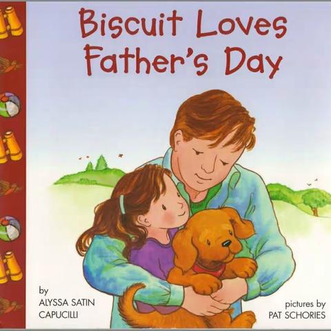 “悦”读绘本 培养学生文化品格--高年级第九期Biscuits Loves Father's Day