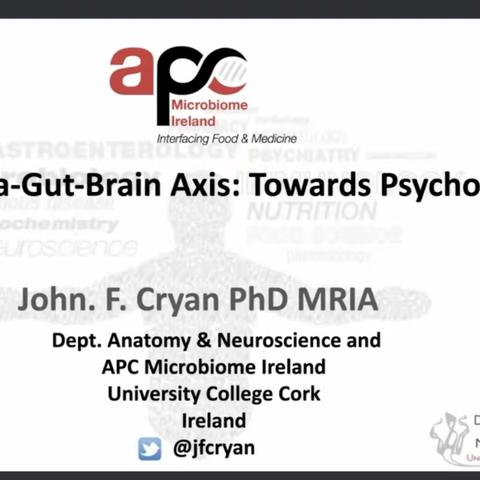 Microbiota-gut-brain axis: Towards Psychobiotics John F. Cryan